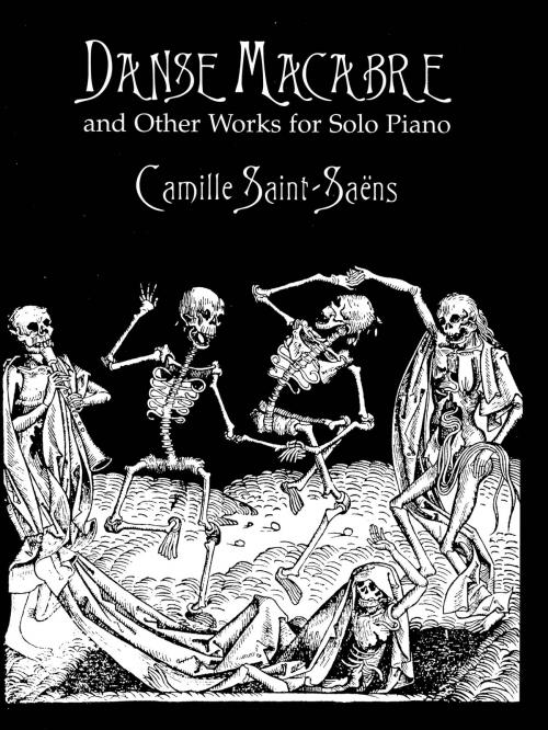 Cover of the book Danse Macabre and Other Works for Solo Piano by Camille Saint-Saëns, Dover Publications