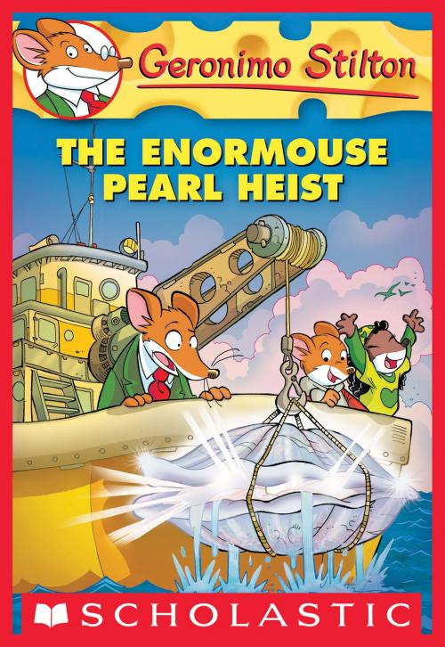 Cover of the book Geronimo Stilton #51: The Enormouse Pearl Heist by Geronimo Stilton, Scholastic Inc.