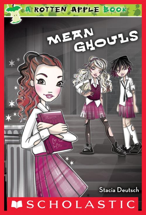 Cover of the book Rotten Apple #1: Mean Ghouls by Stacia Deutsch, Scholastic Inc.