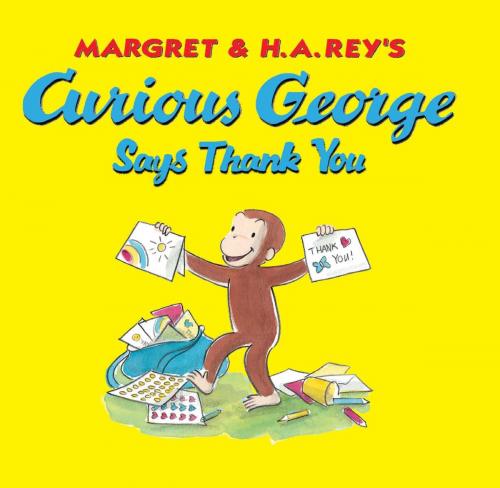 Cover of the book Curious George Says Thank You by H. A. Rey, HMH Books