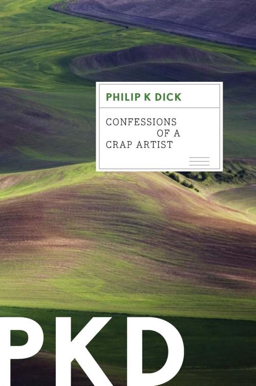 Cover of the book Confessions of a Crap Artist by Philip K. Dick, HMH Books