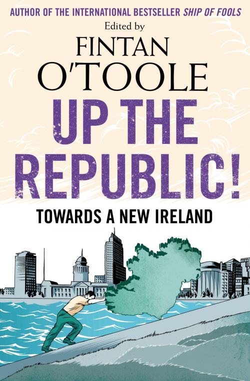 Cover of the book Up the Republic! by Fintan O'Toole, Faber & Faber
