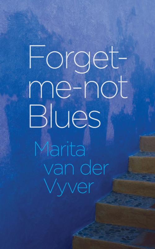 Cover of the book Forget-me-not-Blues by Marita van der Vyver, Tafelberg