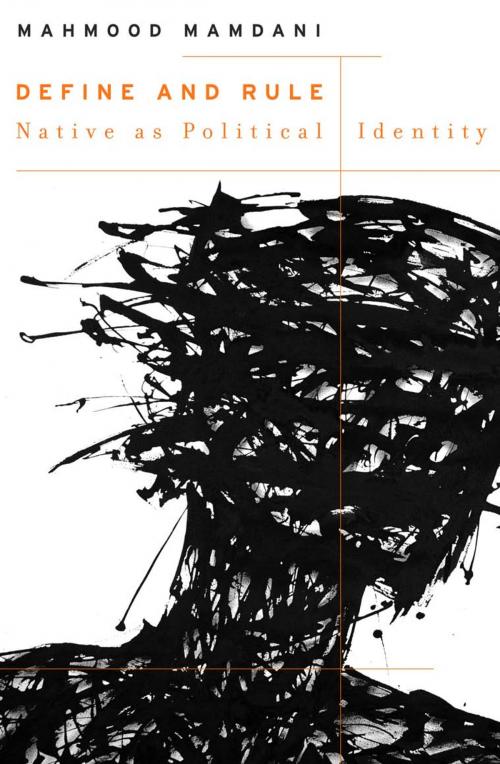 Cover of the book Define and Rule by Mahmood Mamdani, Harvard University Press