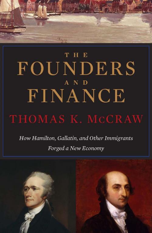 Cover of the book The Founders and Finance by Thomas K. McCraw, Harvard University Press