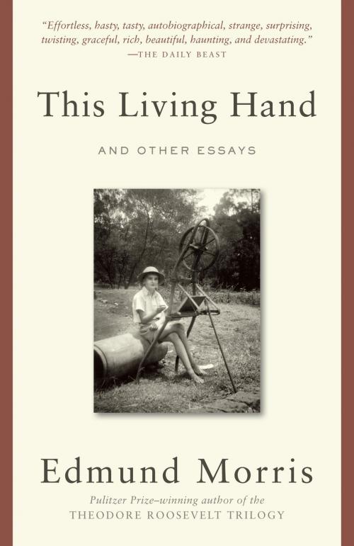 Cover of the book This Living Hand by Edmund Morris, Random House Publishing Group