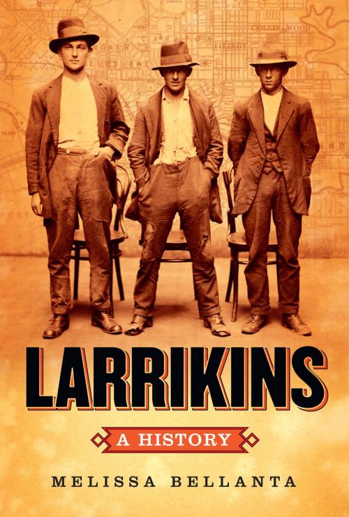 Cover of the book Larrikins: A History by Melissa Bellanta, University of Queensland Press