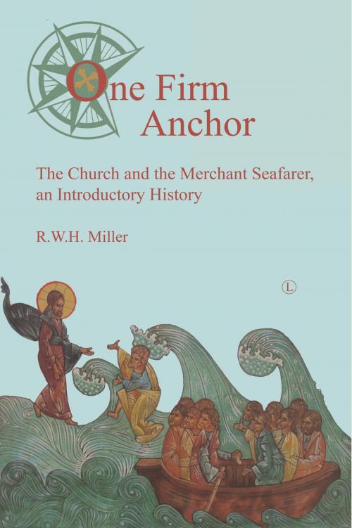 Cover of the book One Firm Anchor by Miller, R.W.H, James Clarke & Co
