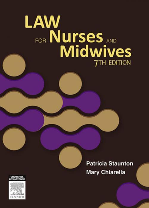 Cover of the book Law for Nurses and Midwives by Patricia Staunton, AM RN, CM, LLB, MCrim; Barrister-at-Law of the Inner Temple, London, Mary Chiarella, RN, RM, LLB (Hons), PhD (UNSW), Elsevier Health Sciences