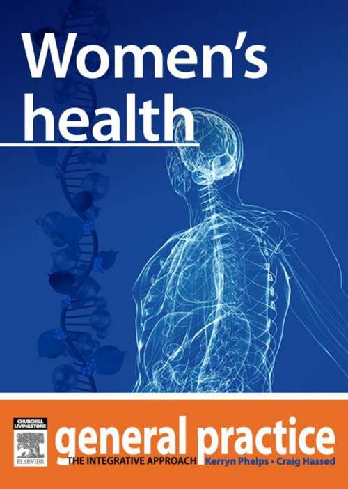Cover of the book Women's Health by Kerryn Phelps, MBBS(Syd), FRACGP, FAMA, AM, Craig Hassed, MBBS, FRACGP, Elsevier Health Sciences