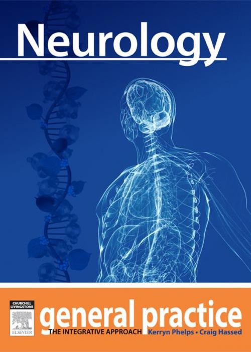 Cover of the book Neurology by Kerryn Phelps, MBBS(Syd), FRACGP, FAMA, AM, Craig Hassed, MBBS, FRACGP, Elsevier Health Sciences