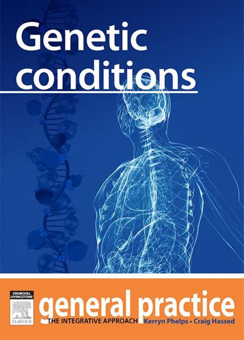 Cover of the book Genetic Conditions by Kerryn Phelps, MBBS(Syd), FRACGP, FAMA, AM, Craig Hassed, MBBS, FRACGP, Elsevier Health Sciences