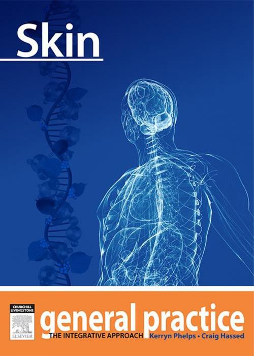 Cover of the book Skin by Kerryn Phelps, MBBS(Syd), FRACGP, FAMA, AM, Craig Hassed, MBBS, FRACGP, Elsevier Health Sciences