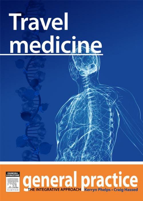Cover of the book Travel Medicine by Kerryn Phelps, MBBS(Syd), FRACGP, FAMA, AM, Craig Hassed, MBBS, FRACGP, Elsevier Health Sciences