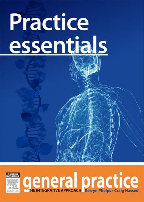 Cover of the book Practice Essentials by Kerryn Phelps, MBBS(Syd), FRACGP, FAMA, AM, Craig Hassed, MBBS, FRACGP, Elsevier Health Sciences