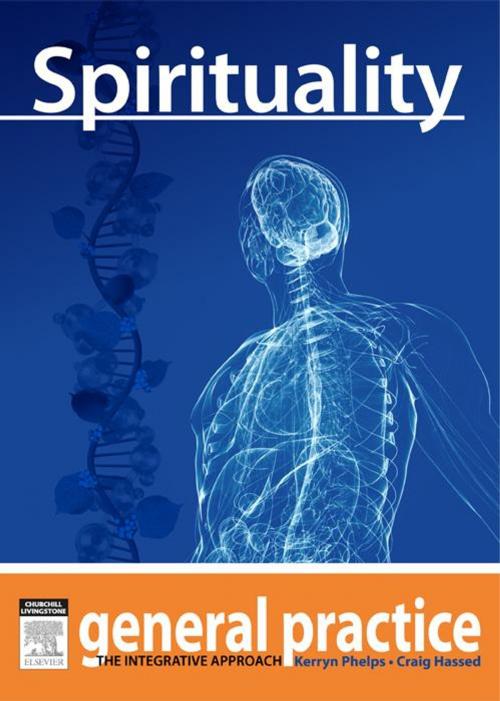 Cover of the book Spirituality by Kerryn Phelps, MBBS(Syd), FRACGP, FAMA, AM, Craig Hassed, MBBS, FRACGP, Elsevier Health Sciences