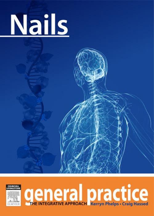 Cover of the book Nails by Kerryn Phelps, MBBS(Syd), FRACGP, FAMA, AM, Craig Hassed, MBBS, FRACGP, Elsevier Health Sciences