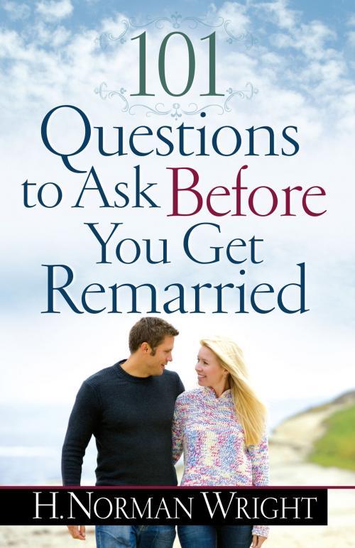 Cover of the book 101 Questions to Ask Before You Get Remarried by H. Norman Wright, Harvest House Publishers