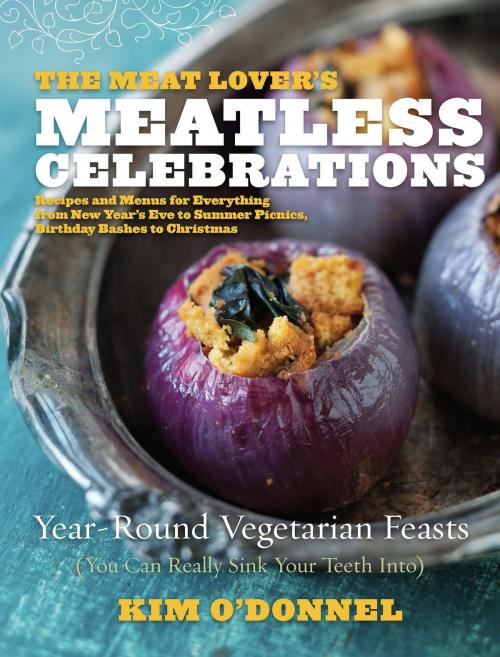 Cover of the book The Meat Lover's Meatless Celebrations by Kim O'Donnel, Hachette Books