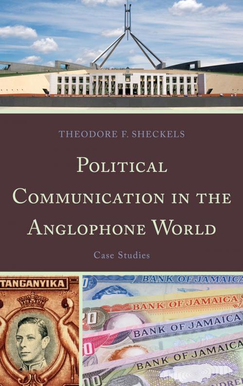 Cover of the book Political Communication in the Anglophone World by Theodore F. Sheckels, Lexington Books