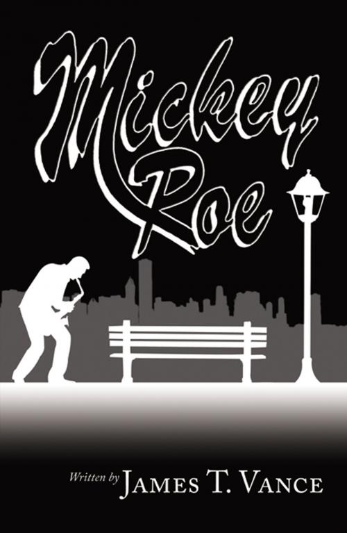 Cover of the book Mickey Roe by James T. Vance, Infinity Publishing