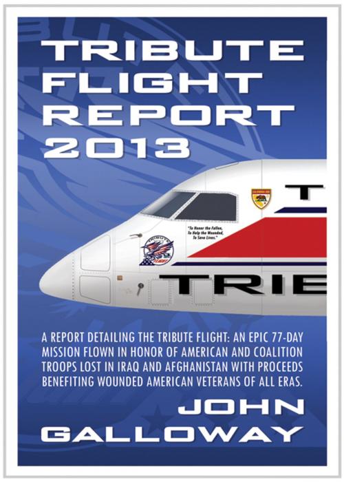 Cover of the book Tribute Flight Report 2012 by John Galloway, Infinity Publishing