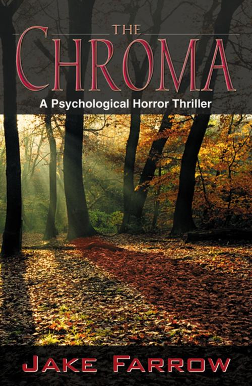 Cover of the book The Chroma by Jake Farrow, Infinity Publishing