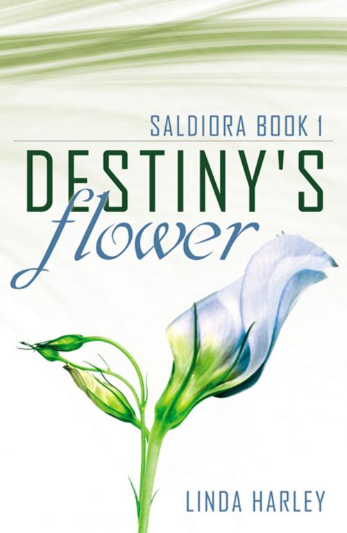 Cover of the book Destiny;'s Flower by Linda Harley, Infinity Publishing