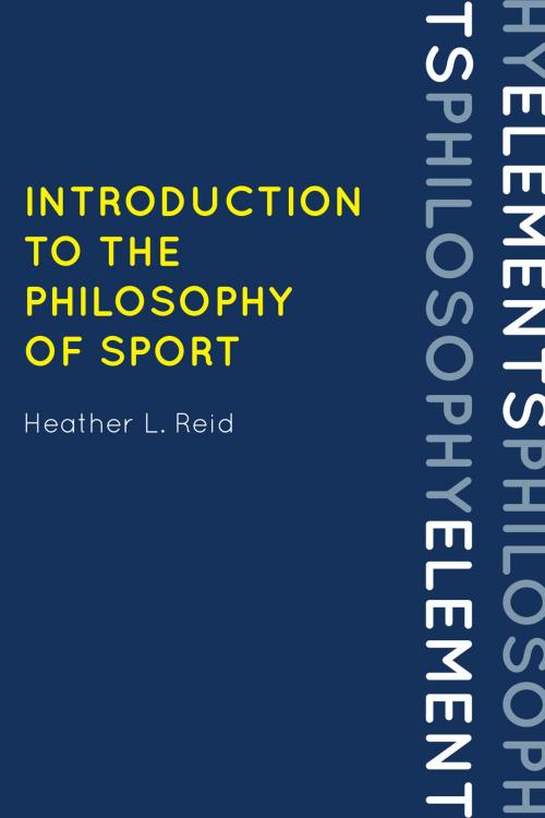 Cover of the book Introduction to the Philosophy of Sport by Heather Reid, Rowman & Littlefield Publishers