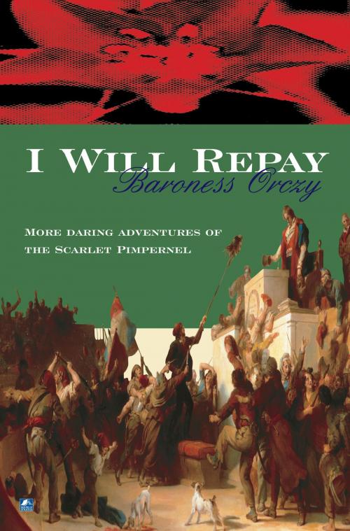 Cover of the book I Will Repay by Baroness Orczy, House of Stratus