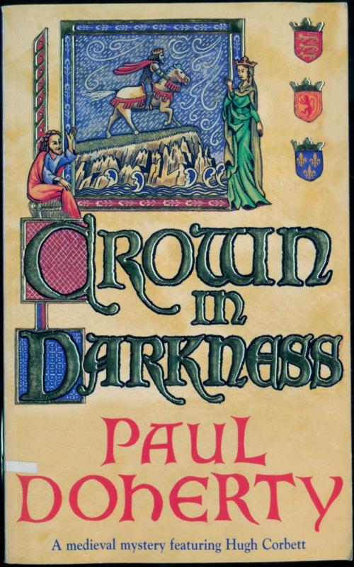 Cover of the book Crown in Darkness (Hugh Corbett Mysteries, Book 2) by Paul Doherty, Headline