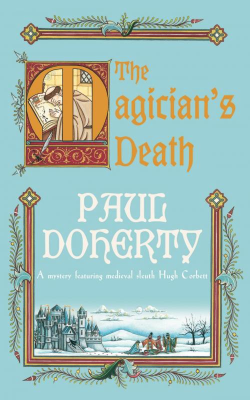 Cover of the book The Magician's Death (Hugh Corbett Mysteries, Book 14) by Paul Doherty, Headline