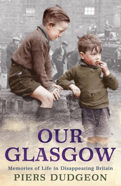Cover of the book Our Glasgow by Piers Dudgeon, Headline