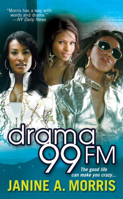 Cover of the book Drama 99 FM by Janine A. Morris, Kensington Books