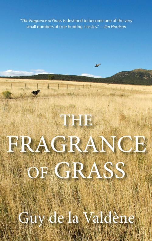 Cover of the book Fragrance of Grass by Guy de la Valdène, Martell Agency, Lyons Press
