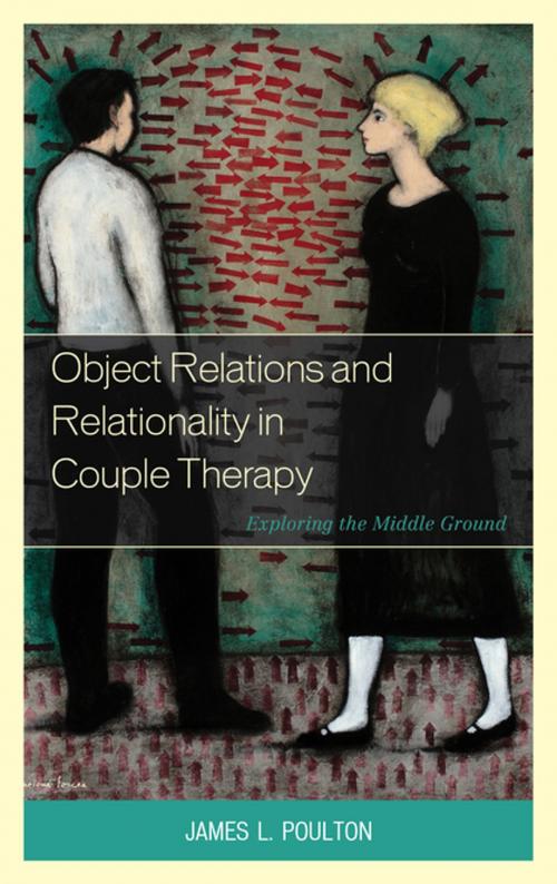 Cover of the book Object Relations and Relationality in Couple Therapy by James L. Poulton, Jason Aronson, Inc.