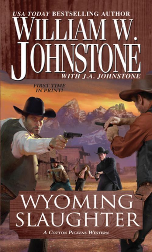 Cover of the book Wyoming Slaughter by William W. Johnstone, J.A. Johnstone, Pinnacle Books