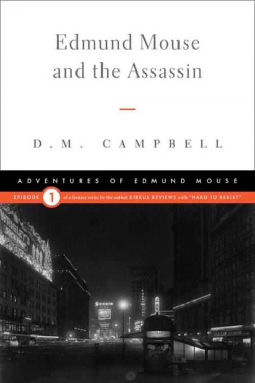 Cover of the book Edmund Mouse and the Assassin by D.M. Campbell, Writers House