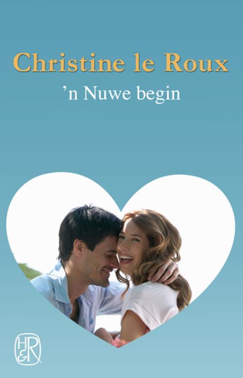 Cover of the book 'n Nuwe begin by Christine le Roux, Human & Rousseau