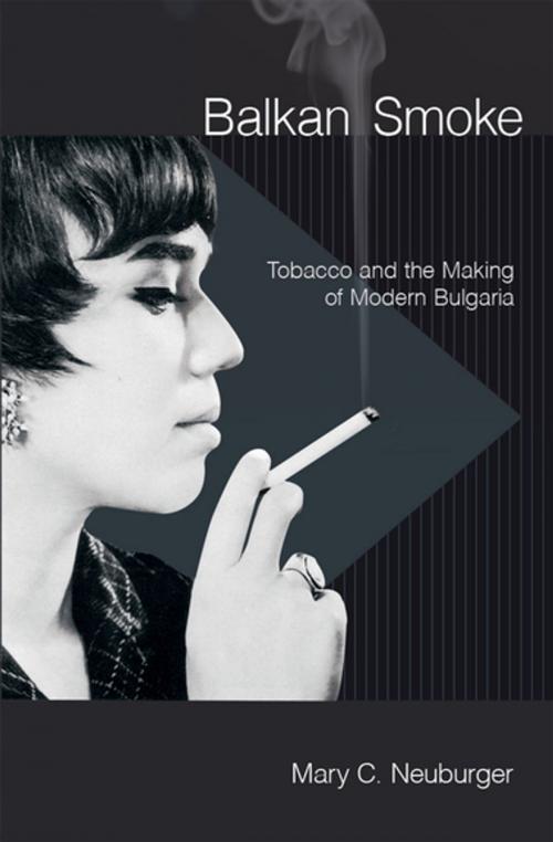 Cover of the book Balkan Smoke by Mary C. Neuburger, Cornell University Press