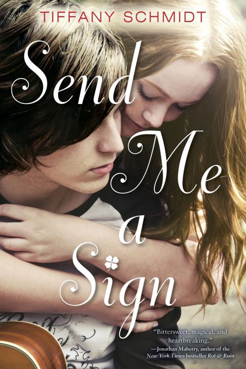 Cover of the book Send Me a Sign by Tiffany Schmidt, Bloomsbury Publishing