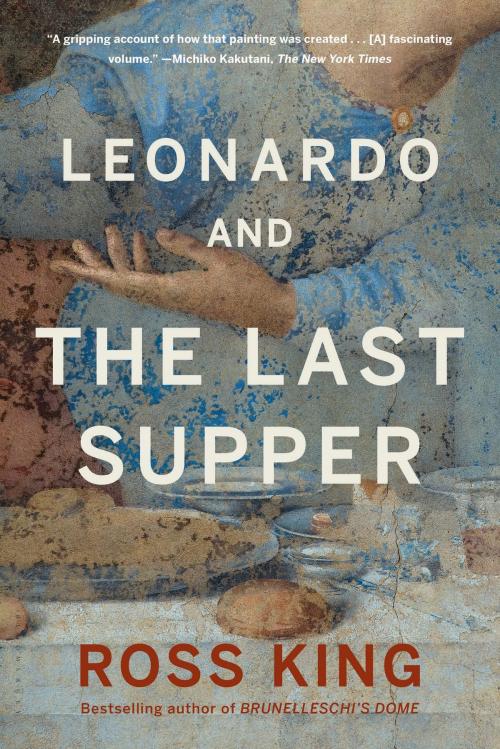 Cover of the book Leonardo and the Last Supper by Ross King, Bloomsbury Publishing