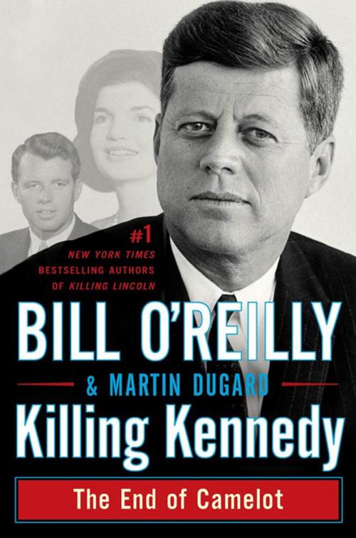 Cover of the book Killing Kennedy by Bill O'Reilly, Martin Dugard, Henry Holt and Co.