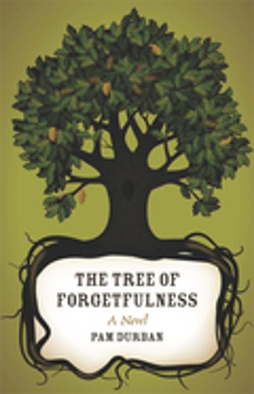 Cover of the book The Tree of Forgetfulness by Pam Durban, LSU Press