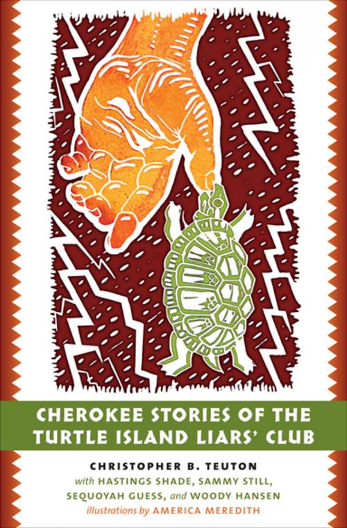 Cover of the book Cherokee Stories of the Turtle Island Liars’ Club by Christopher B. Teuton, The University of North Carolina Press