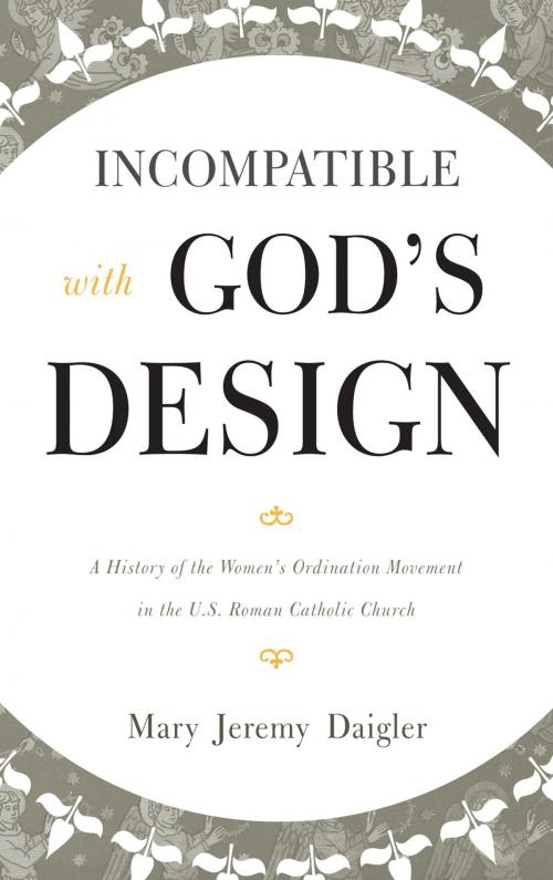 Cover of the book Incompatible with God's Design by Mary Jeremy Daigler, Scarecrow Press