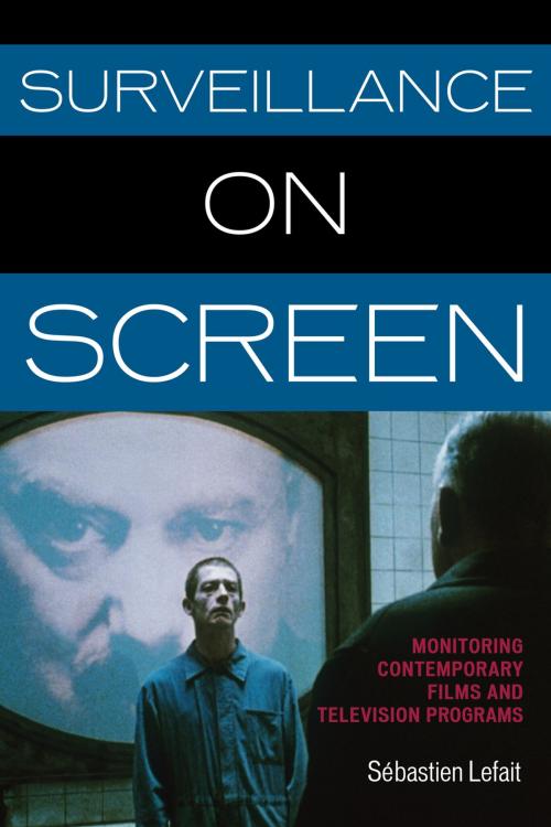 Cover of the book Surveillance on Screen by Sébastien Lefait, Scarecrow Press