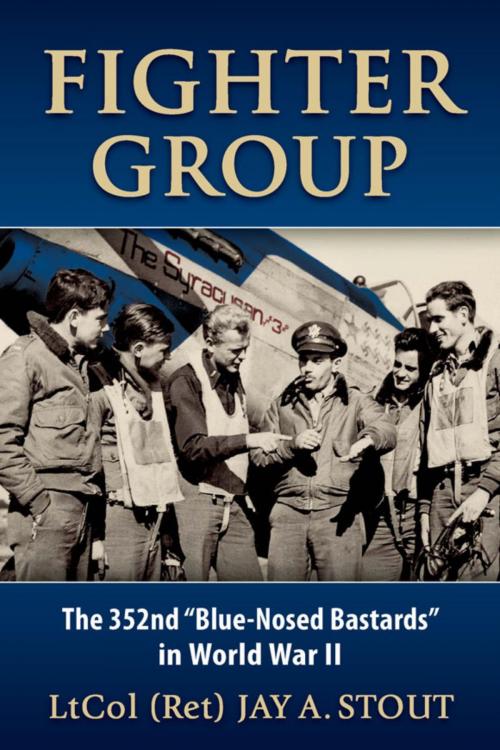 Cover of the book Fighter Group by Lt Col  Jay A. Stout, Stackpole Books
