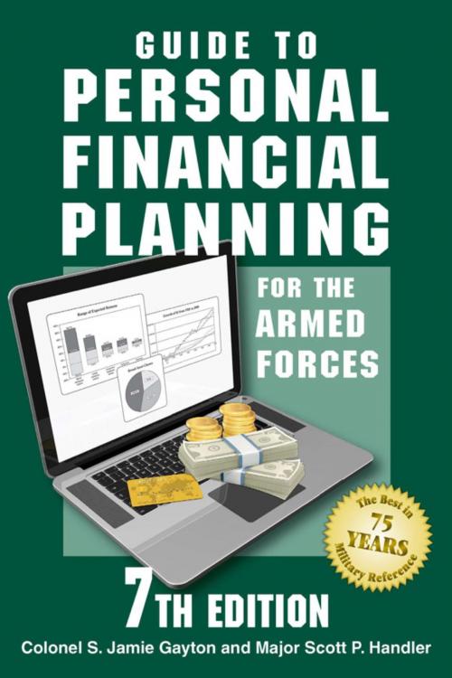 Cover of the book Guide to Personal Financial Planning for the Armed Forces by S. Jamie Colonel Gayton, Scott P. Major Handler, Stackpole Books