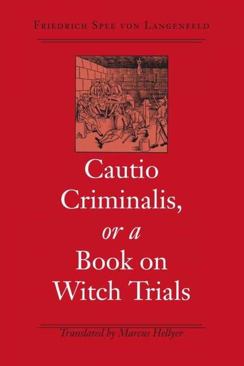 Cover of the book Cautio Criminalis, or a Book on Witch Trials by Friedrich Spee, University of Virginia Press